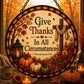 Give Thanks In All Suncatcher